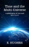 E. Hughes - Time and the Multi-Universe