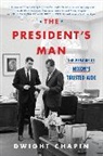 Dwight Chapin - The President's Man