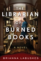 Brianna Labuskes, Labuskes Brianna - The Librarian of Burned Books