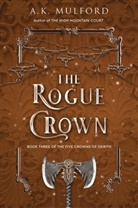 A K Mulford, A K Mulford, A. K. Mulford, A.K. Mulford - The Rogue Crown