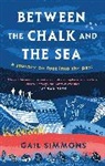 Gail Simmons, Simmons Gail - Between the Chalk and the Sea