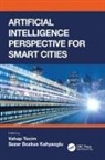 Sezer Bozkus (Uni of South Africa Finan Kahyaoglu, Sezer Bozkus Tecim Kahyaoglu, Vahap Kahyaoglu Tecim, Sezer Bozkus Kahyaoglu, Vahap Tecim, Tecim Vahap - Artificial Intelligence Perspective for Smart Cities