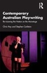 Stephen Carleton, Carleton Stephen, Chris Hay, Chris (Flinders University Hay, Hay Chris - Contemporary Australian Playwriting