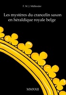 F. M. J. Müllender - Les mystères du crancelin saxon en héraldique royale belge