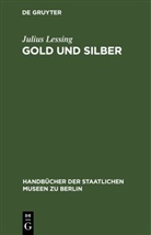 Julius Lessing - Gold und Silber