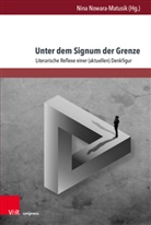 Nina Nowara-Matusik - Unter dem Signum der Grenze