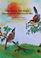 Dirk Lehmann - Baguazhang, Taiji, Xingyi, Qigong und die Daoistische Idee