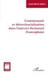 Awah Mfossi Sidjeck - Communauté et déterritorialisation dans l'univers fictionnel francophone