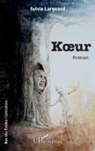 Sylvie Largeaud - Koeur