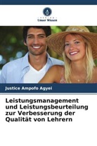 Justice Ampofo Agyei - Leistungsmanagement und Leistungsbeurteilung zur Verbesserung der Qualität von Lehrern