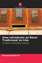 Mohammadjavad Kamelifar, Behzad Ranjbarnia - Uma Introdução ao Bazar Tradicional no Irão