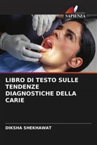 Diksha Shekhawat - LIBRO DI TESTO SULLE TENDENZE DIAGNOSTICHE DELLA CARIE