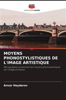 Anvar Haydarov - MOYENS PHONOSTYLISTIQUES DE L'IMAGE ARTISTIQUE