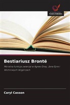 Caryl Casson - Bestiariusz Brontë