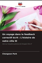 Chongwon Park - Un voyage dans le feedback correctif écrit : L'histoire de notre ville III