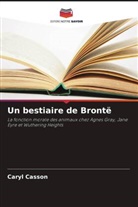 Caryl Casson - Un bestiaire de Brontë