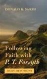 Donald K. McKim - Following Faith with P. T. Forsyth