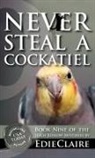 Edie Claire - Never Steal a Cockatiel