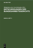 Mitgliedern Des Gerichtshofes - Entscheidungen des Bundesarbeitsgerichts - Band 6, Heft 3/4: Entscheidungen des Bundesarbeitsgerichts. Band 6, Heft 3/4