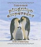 Robin Johnson, Bobbie Kalman - El Ciclo de Vida del Pingüino Emperador (the Life Cycle of an Emperor Penguin)