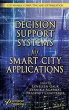 Vernika Agarwal, Prasenjit Chatterjee, Gaur, L Gaur, Loveleen Gaur, Loveleen (Amity International Business Schoo Gaur... - Intelligent Decision Support Systems for Smart City Applications