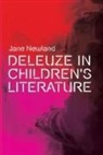 Jane Newland - Deleuze in Children''s Literature