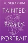 V. Seraphim - Tainted Family Portrait