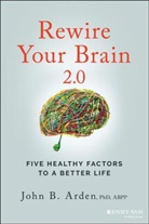 Arden, Jb Arden, John B Arden, John B. Arden, John B. (Kaiser Permanente Arden - Rewire Your Brain 2.0