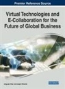 Joseph Richards, Jingyuan Zhao - Virtual Technologies and E-Collaboration for the Future of Global Business