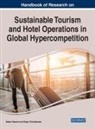 Bryan Christiansen, Hakan Sezerel - Handbook of Research on Sustainable Tourism and Hotel Operations in Global Hypercompetition
