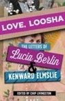 Lucia Berlin, Kenward Elmslie, Chip Livingston - Love, Loosha