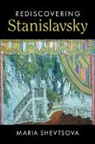 Maria Shevtsova, Maria (Goldsmiths Shevtsova, Shevtsova Maria - Rediscovering Stanislavsky