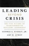 Amy B Athey, Amy B. Athey, George S Everly, George S. Everly - Leading Beyond Crisis