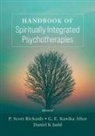 P. Scott Richards, P. Scott Allen Richards, G E Kawika Allen, G. E. Kawika Allen, Daniel Judd, P Scott Richards... - Handbook of Spiritually Integrated Psychotherapies