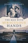 Joseph Kessel, Kessel Joseph - The Man With Miraculous Hands