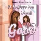Jeanne Hager Burth - It Makes Me Feel Good