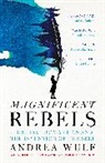 Andrea Wulf, Wulf Andrea - Magnificent Rebels