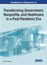 Joanne E. Howard - Handbook of Research on Transforming Government, Nonprofits, and Healthcare in a Post-Pandemic Era