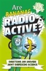William Potter, William (Author) Potter, Anne Rooney, Anne Potter Rooney, Luke Seguin-Magee - Are Bananas Radioactive?