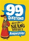 Franklin Watts, Savery Annabel, Annabel Stones - 99 Questions About: The Shang Dynasty