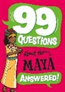 Franklin Watts, Savery Annabel, Annabel Stones - 99 Questions About: The Maya