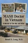 Reuel S. Long - MASH Doctor in Vietnam