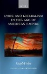 Hugh Foley, Hugh (Teaching Fellow in English Foley, Foley Hugh - Lyric and Liberalism in the Age of American Empire