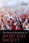 Lawrence A. Wenner, Lawrence A. (Von Der Ahe Professor of Comm Wenner, Lawrence A. (Von der Ahe Professor of Communication and Ethics Wenner, Wenner Lawrence A. - Oxford Handbook of Sport and Society