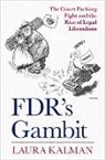 Laura Kalman, Laura (Distinguished Research Professor of Kalman, Laura (Distinguished Research Professor of History Kalman, Kalman Laura - Fdr''s Gambit