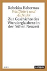Rebekka Habermas - Wallfahrt und Aufruhr