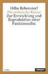 Hilke Rebenstorf - Die politische Klasse
