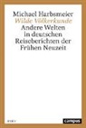 Michael Harbsmeier - Wilde Völkerkunde