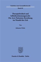 Johannes Fitzke - Therapiefreiheit und Selbstbestimmungsrecht: Die Arzt-Patienten-Beziehung im Wandel der Zeit.