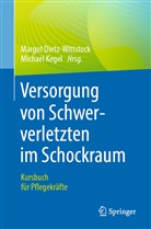 Dietz-Wittstock, Margot Dietz-Wittstock, Kegel, Michael Kegel - Versorgung von Schwerverletzten im Schockraum